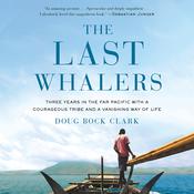 The Last Whalers by  Doug Bock Clark audiobook