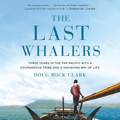 The Last Whalers by Doug Bock Clark audiobook