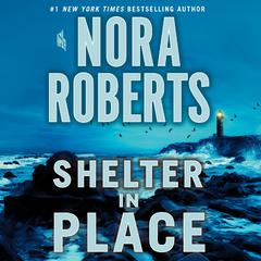 Shelter in Place by Nora Roberts audiobook