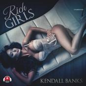 Rich Girls by  Kendall Banks audiobook