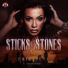 Sticks and Stones by Eric Pete audiobook