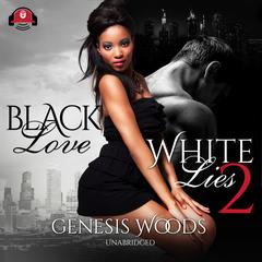 Black Love, White Lies 2 by Genesis Woods audiobook