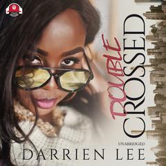Double Crossed by Darrien Lee audiobook