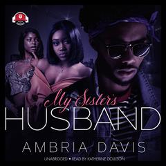 My Sister’s Husband by Ambria Davis audiobook