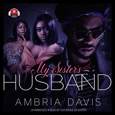 My Sister’s Husband by Ambria Davis audiobook