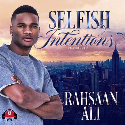 Selfish Intentions by Rahsaan Ali audiobook