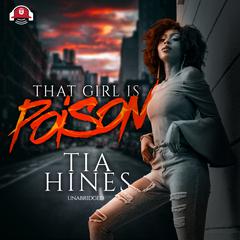 That Girl Is Poison by Tia Hines audiobook