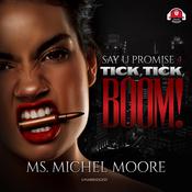 Tick, Tick, Boom! by  Ms. Michel Moore audiobook