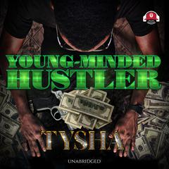 Young-Minded Hustler by Tysha audiobook