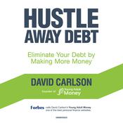 Hustle Away Debt by  David Carlson audiobook