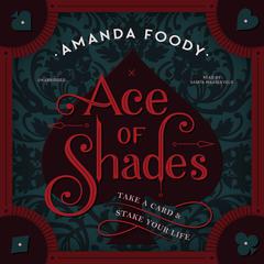Ace of Shades by Amanda Foody audiobook
