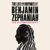The Life and Rhymes of Benjamin Zephaniah by  Benjamin Zephaniah audiobook