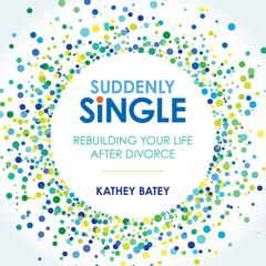 Suddenly Single by Kathey Batey audiobook