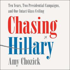 Chasing Hillary by Amy Chozick audiobook