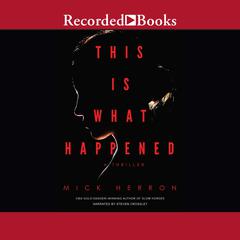This Is What Happened by Mick Herron audiobook