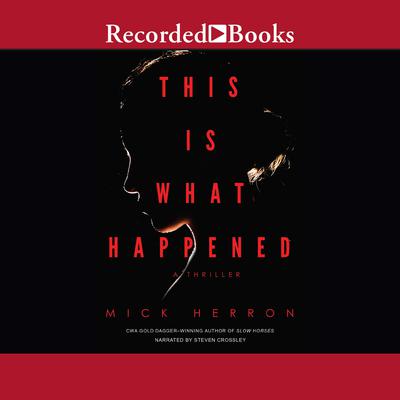 This Is What Happened by Mick Herron audiobook