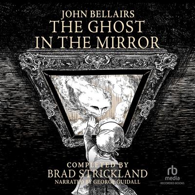 The Ghost in the Mirror by John Bellairs audiobook