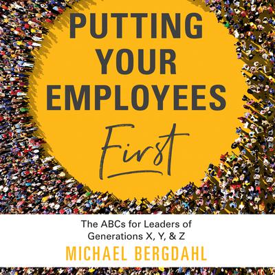 Putting Your Employees First by Michael Bergdahl audiobook