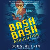 Bash Bash Revolution by  Douglas Lain audiobook