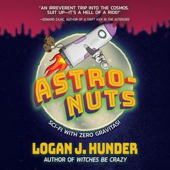 Astro-Nuts by Logan J. Hunder audiobook