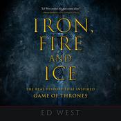 Iron, Fire, and Ice by  Ed West audiobook