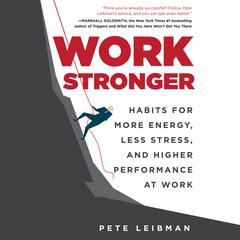 Work Stronger by Pete Leibman audiobook