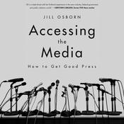 Accessing the Media by  Jill Osborn audiobook
