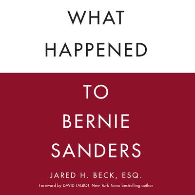 What Happened to Bernie Sanders by Jared H. Beck audiobook