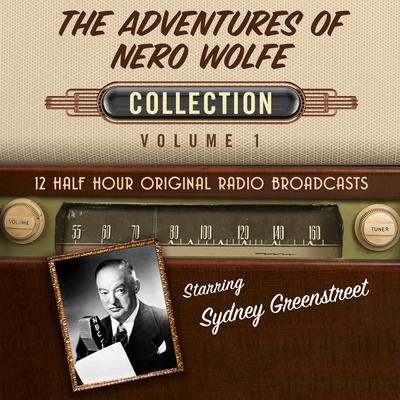 The Adventures of Nero Wolfe, Collection 1 by Black Eye Entertainment audiobook