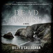 The Dead House by  Billy O'Callaghan audiobook