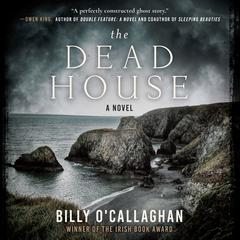 The Dead House by Billy O'Callaghan audiobook