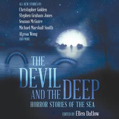 The Devil and the Deep by Ellen Datlow audiobook