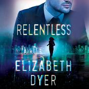 Relentless by  Elizabeth Dyer audiobook