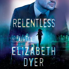 Relentless by Elizabeth Dyer audiobook