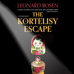 The Kortelisy Escape by Leonard Rosen audiobook