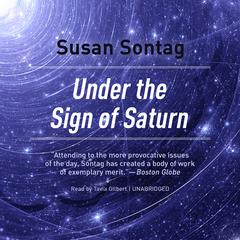 Under the Sign of Saturn by Susan Sontag audiobook