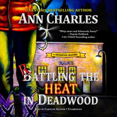 Rattling the Heat in Deadwood by Ann Charles audiobook