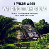 Walking the Americas by  Levison Wood audiobook