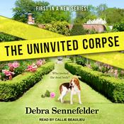 The Uninvited Corpse by  Debra Sennefelder audiobook