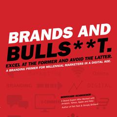 Brands and Bulls**t by Bernhard Schroeder audiobook