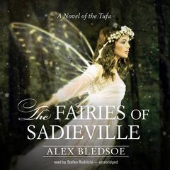 The Fairies of Sadieville by Alex Bledsoe audiobook