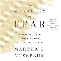 The Monarchy of Fear by Martha C. Nussbaum audiobook
