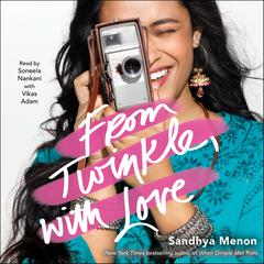From Twinkle, with Love by Sandhya Menon audiobook