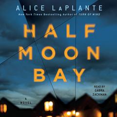 Half Moon Bay by Alice LaPlante audiobook