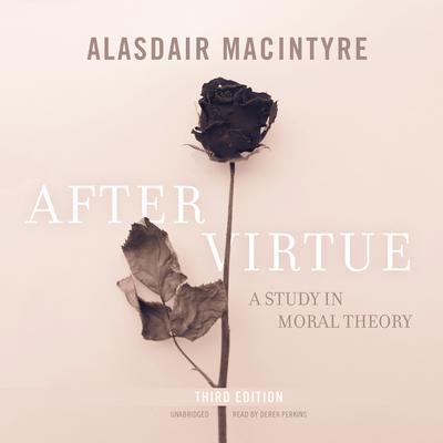 After Virtue, Third Edition by Alasdair MacIntyre audiobook