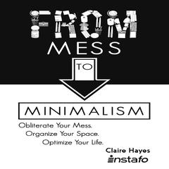 From Mess to Minimalism by Instafo  audiobook