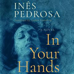 In Your Hands by Inês Pedrosa audiobook