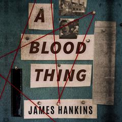 A Blood Thing by James Hankins audiobook