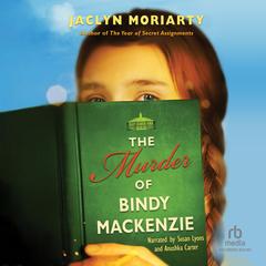 The Murder of Bindy Mackenzie by Jaclyn Moriarty audiobook