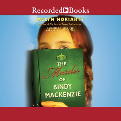 The Murder of Bindy Mackenzie by Jaclyn Moriarty audiobook